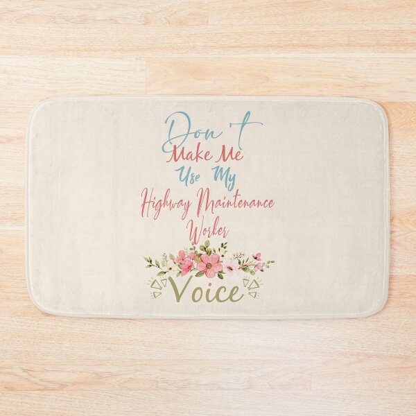 Item preview, Don't Make Me Use My Highway Maintenance Worker Voice - Funny Highway Maintenance Worker Quote Gift Idea For Men and Womens designed and sold by Mmmm3344.