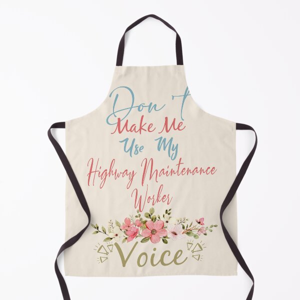 Item preview, Don't Make Me Use My Highway Maintenance Worker Voice - Funny Highway Maintenance Worker Quote Gift Idea For Men and Womens designed and sold by Mmmm3344.