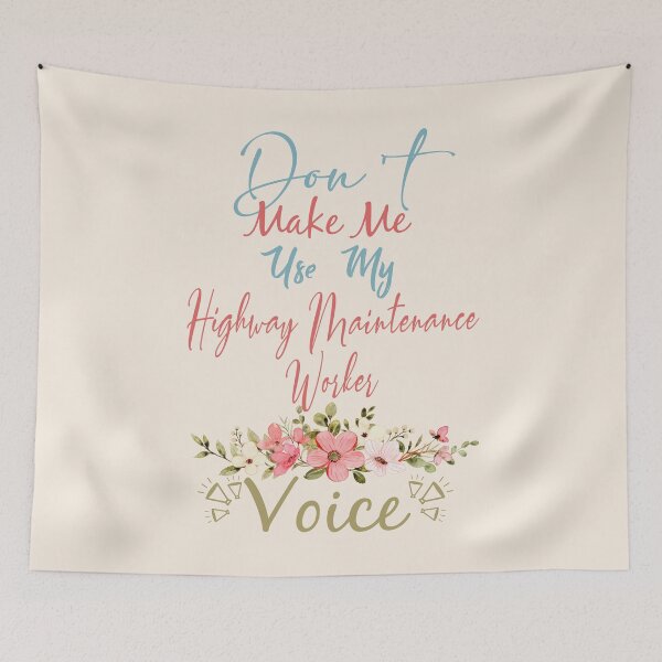 Item preview, Don't Make Me Use My Highway Maintenance Worker Voice - Funny Highway Maintenance Worker Quote Gift Idea For Men and Womens designed and sold by Mmmm3344.
