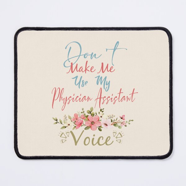 Item preview, Don't Make Me Use My Physician Assistant Voice - Funny Physician Assistant Quote Gift Idea For Men and Womens designed and sold by Mmmm3344.