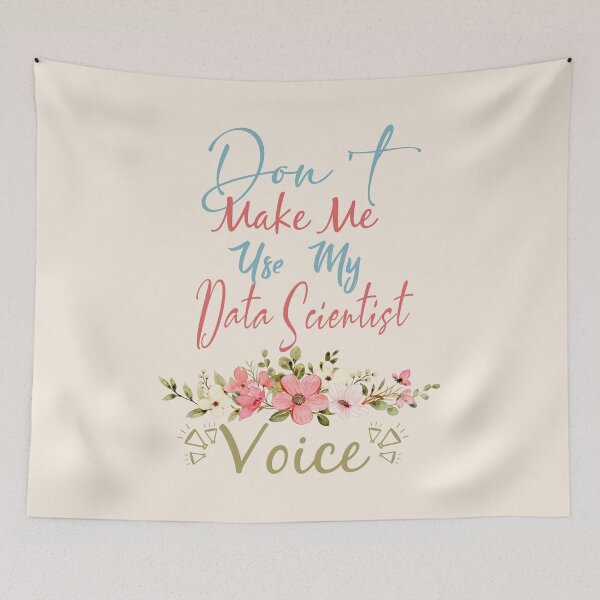 Item preview, Don't Make Me Use My Data Scientist Voice - Funny Data Scientist Quote Gift Idea For Men and Womens designed and sold by Mmmm3344.