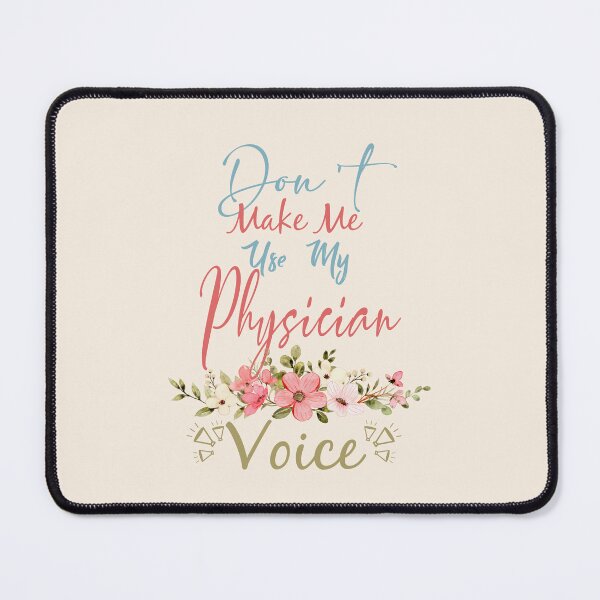 Item preview, Don't Make Me Use My Physician Voice - Funny Physician Quote Gift Idea For Men and Womens designed and sold by Mmmm3344.