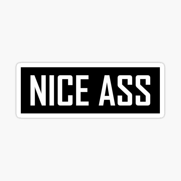 Item preview, Nice Ass designed and sold by VentureDesign.