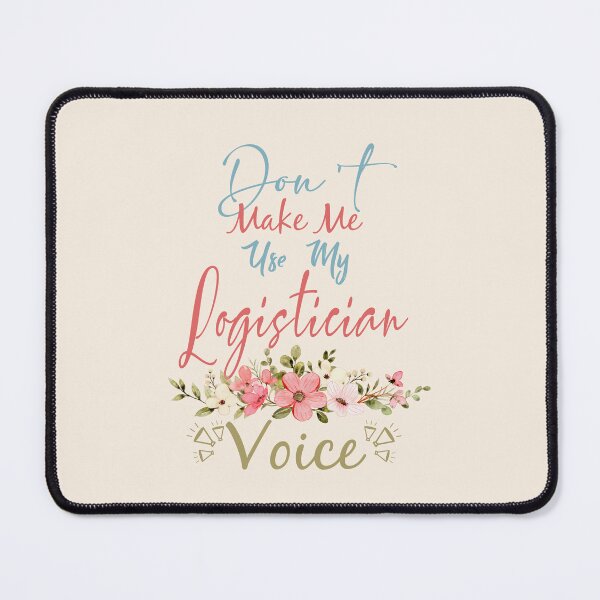Item preview, Don't Make Me Use My Logistician Voice - Funny Logistician Quote Gift Idea For Men and Womens designed and sold by Mmmm3344.