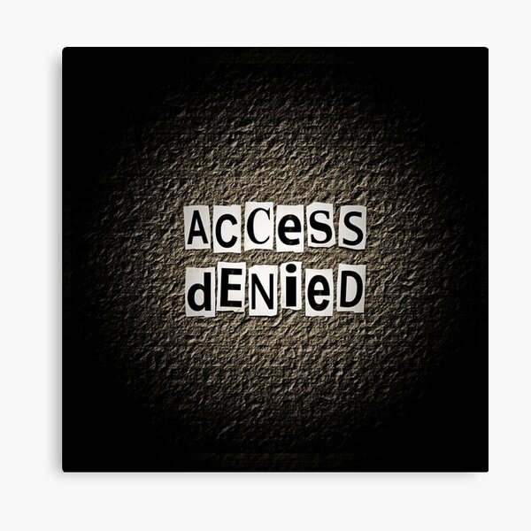 access-denied-canvas-prints-redbubble