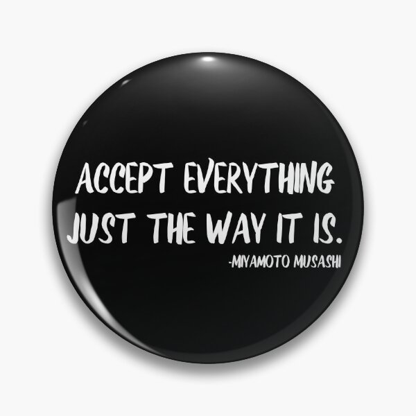 Item preview, Accept Everything Just The Way It Is, Miyamoto Musashi designed and sold by Polishthestone.