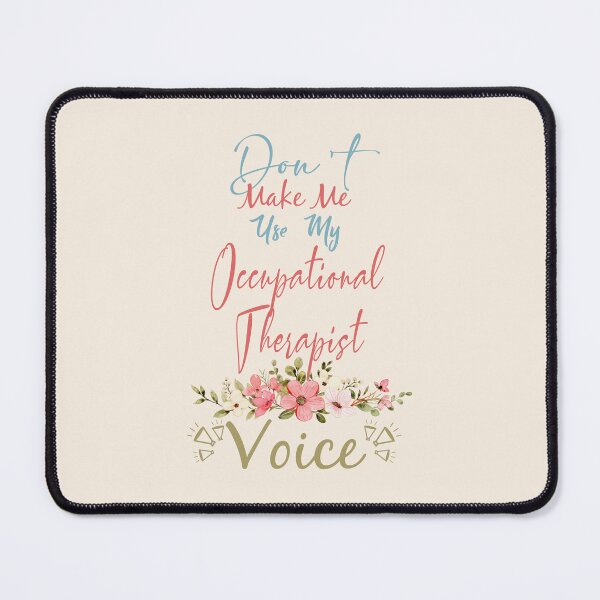 Item preview, Don't Make Me Use My Occupational Therapist Voice - Funny Occupational Therapist Quote Gift Idea For Men and Womens designed and sold by Mmmm3344.