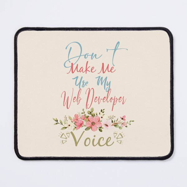 Item preview, Don't Make Me Use My Web Developer Voice - Funny Web Developer Quote Gift Idea For Men and Womens designed and sold by Mmmm3344.