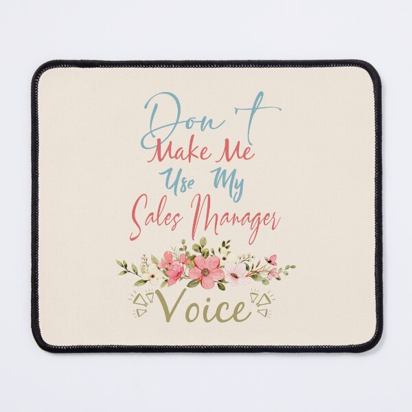 Item preview, Don't Make Me Use My Sales Manager Voice - Funny Sales Manager Quote Gift Idea For Men and Womens designed and sold by Mmmm3344.