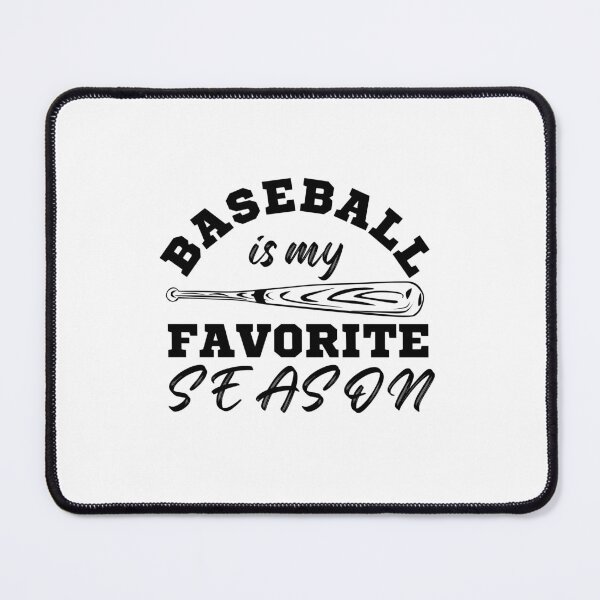 Item preview, BASEBALL IS MY FAVORITE SEASON DESIGN designed and sold by LJ4EVER.