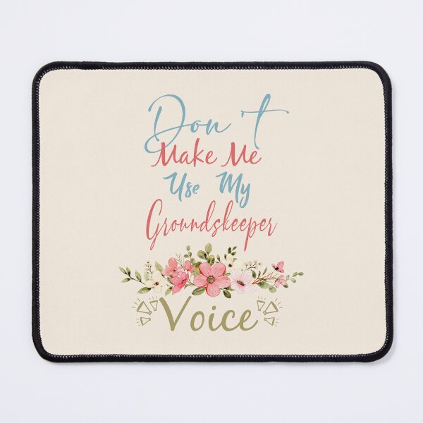 Item preview, Don't Make Me Use My Groundskeeper Voice - Funny Groundskeeper Quote Gift Idea For Men and Womens designed and sold by Mmmm3344.