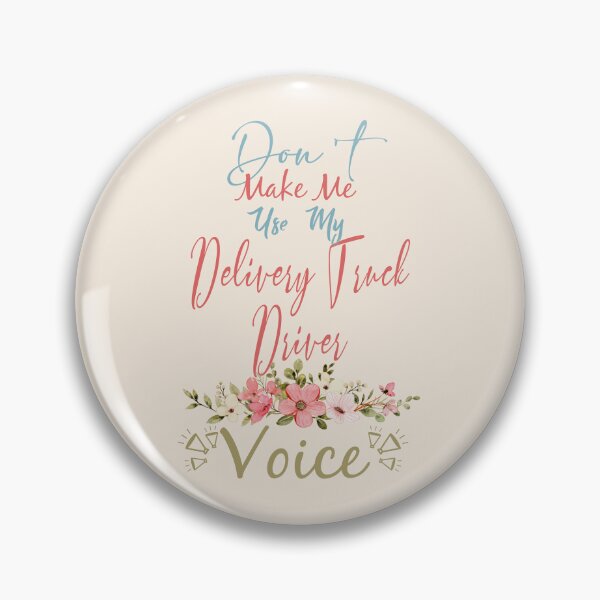Item preview, Don't Make Me Use My Delivery Truck Driver Voice - Funny Delivery Truck Driver Quote Gift Idea For Men and Womens designed and sold by Mmmm3344.