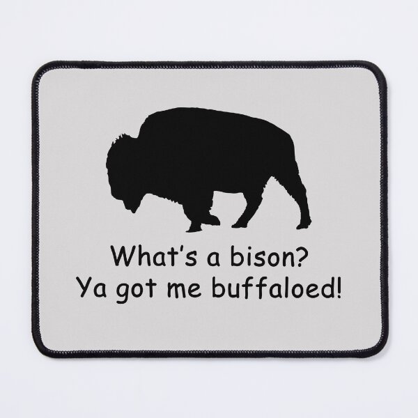 Item preview, Bison: What's a bison? designed and sold by SomeGuyLou.