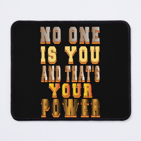 Item preview, No one is you and that's your power designed and sold by bahdsgraphic.
