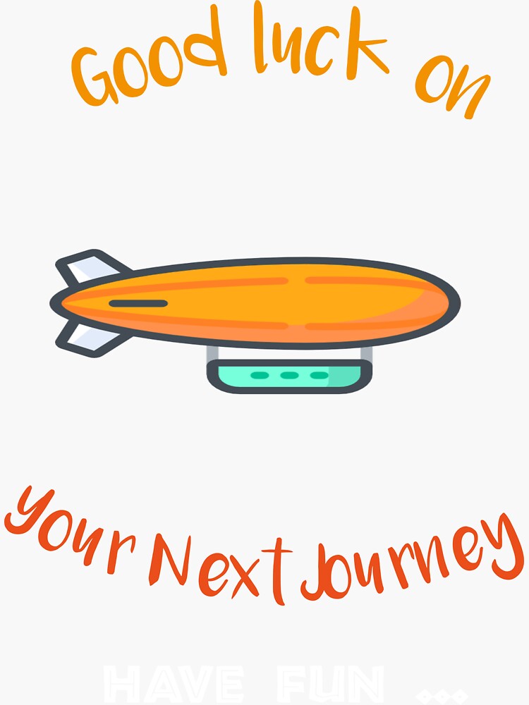 good-luck-on-your-next-journey-sticker-by-okbaaissaoui-redbubble