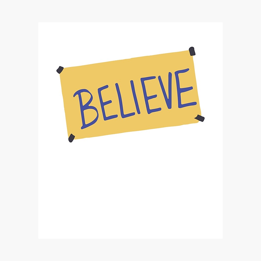 BELIEVE-TED Poster for Sale by hougoli