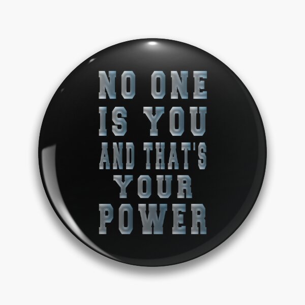 Item preview, No one is you and that's your power designed and sold by bahdsgraphic.