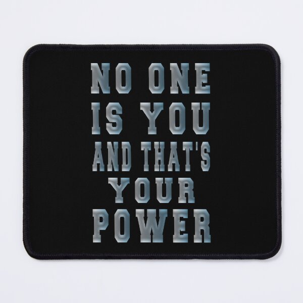 Item preview, No one is you and that's your power designed and sold by bahdsgraphic.