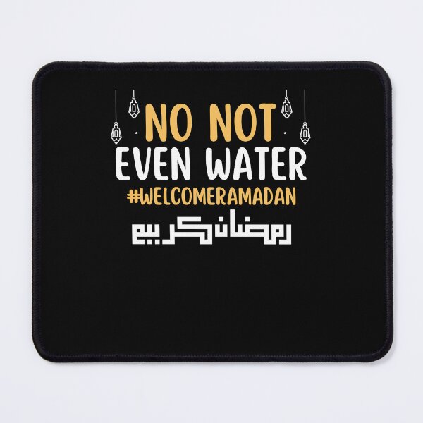 Item preview, No Not Even Water Fasting Muslim Ramadan Kareem 2022 designed and sold by Run to Creations.