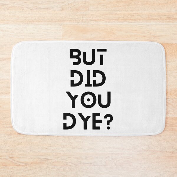 Item preview,  But did you Dye? designed and sold by Sam Artist.
