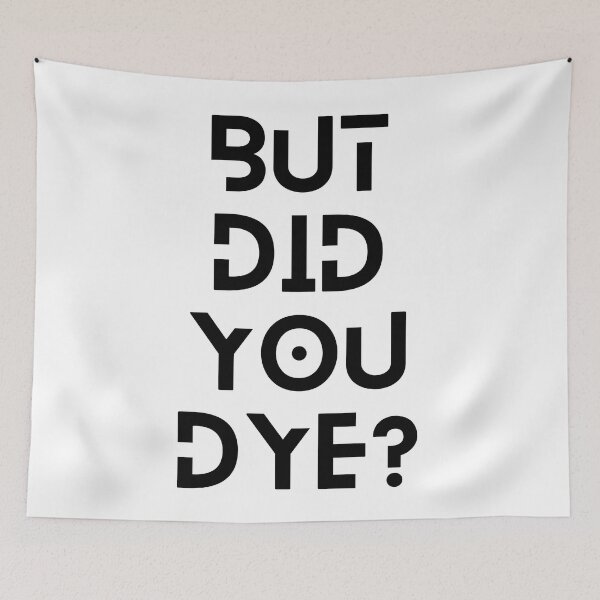 Item preview,  But did you Dye? designed and sold by Sam Artist.