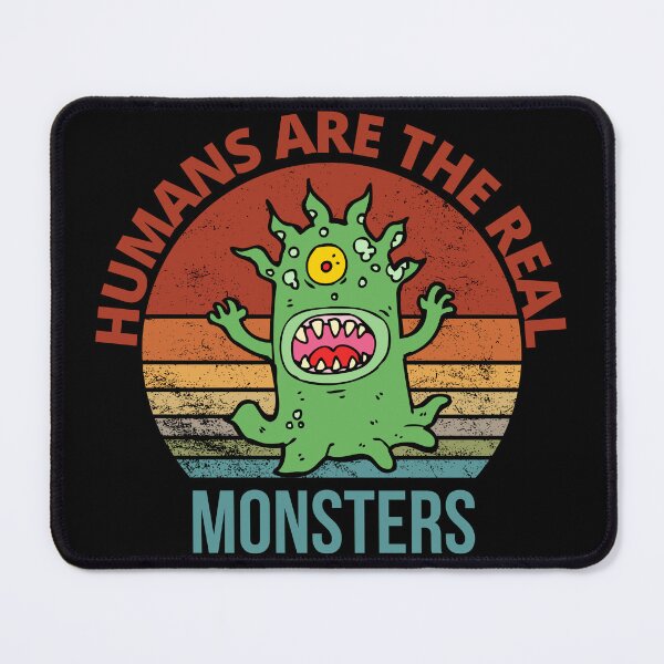 Item preview, Humans are the real monsters Life Quotes  designed and sold by ramazis.