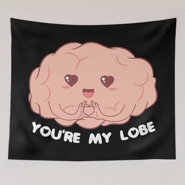 Item preview, You're My Lobe – Cute Brain designed and sold by ttttee.