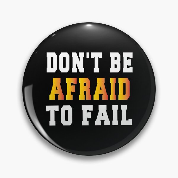 Item preview, don't be afraid to fail designed and sold by bahdsgraphic.