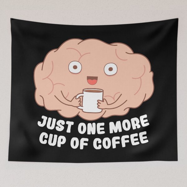 Item preview, Just One More Cup Of Coffee – Cute Brain designed and sold by ttttee.