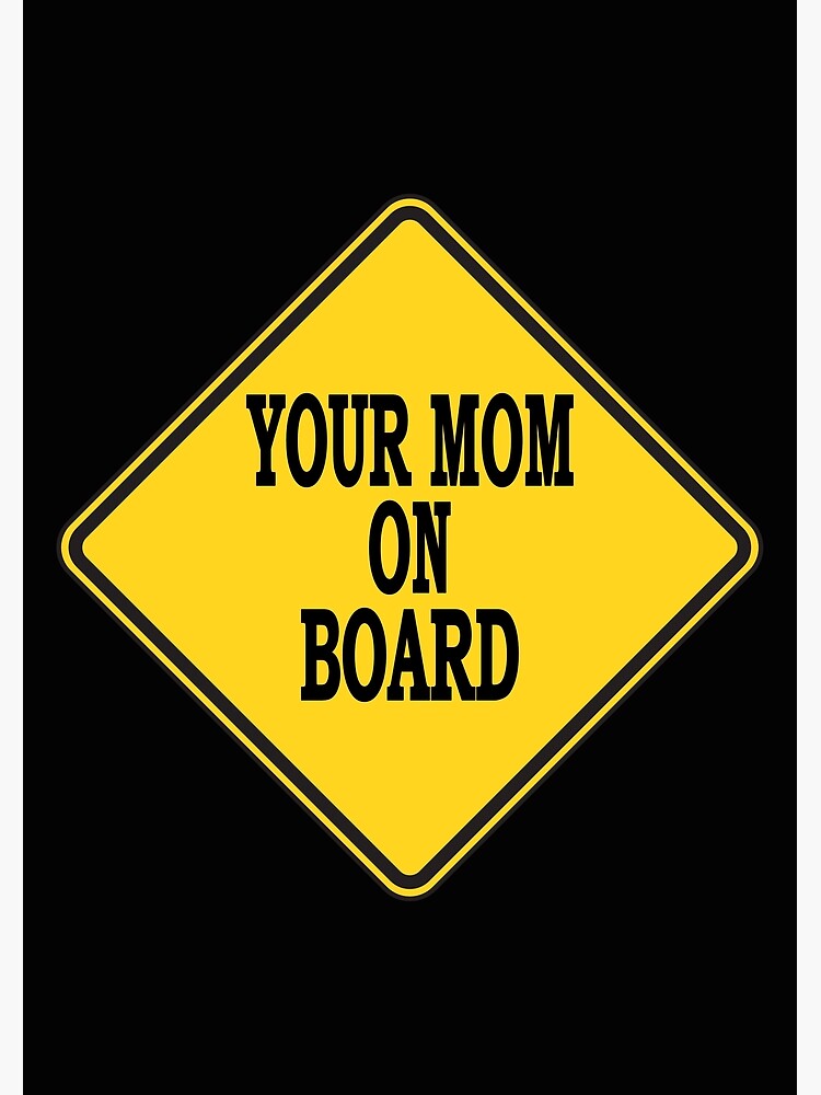 "Your Mom On Board Essential Sticker" Poster for Sale by SW33TSP0T