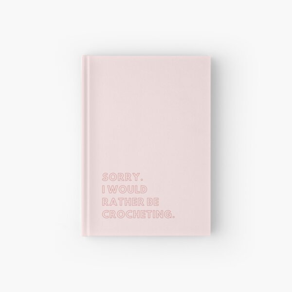 I would rather be crocheting crochet quote Hardcover Journal