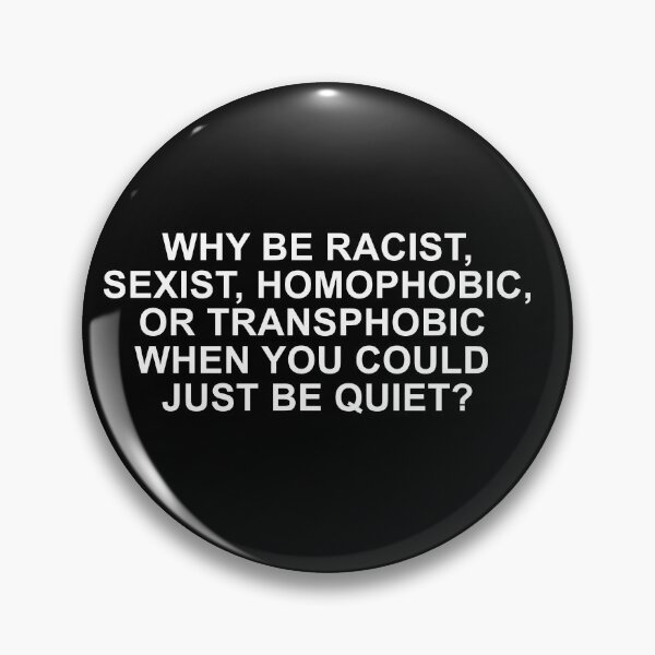 Item preview, Why Be Racist or Homophobic designed and sold by koenluipaard.