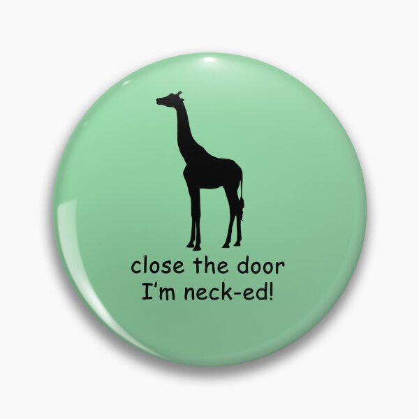 Item preview, Giraffe: close the door I'm neck-ed! designed and sold by SomeGuyLou.