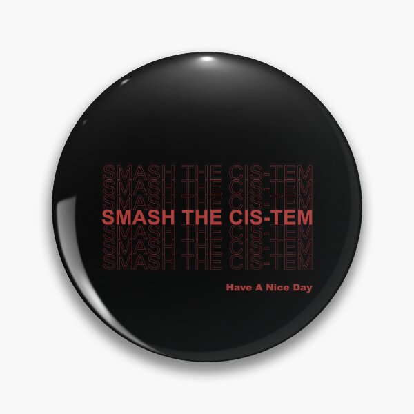 Item preview, Smash The Cis-Tem designed and sold by koenluipaard.