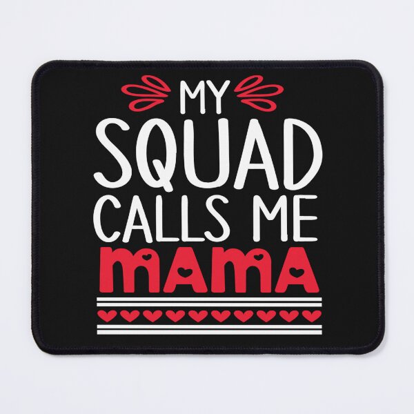Item preview, my squad calls me mama mothers day cute  designed and sold by NAZIMNADIR.