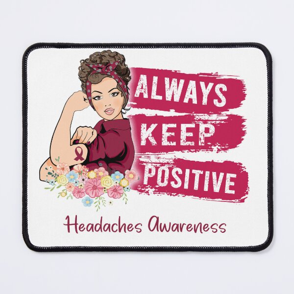 Item preview, Always Keep Positive Headaches Awareness designed and sold by Sabfit.