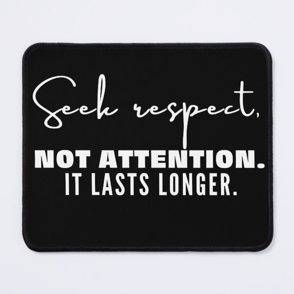 Item preview, Sarcastic Attention Seeker, seek attention not respect It lasts longer, attention seeker ,funny quote, black and white illustration. designed and sold by Coolclassy.