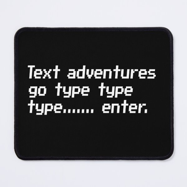 Item preview, Text adventure go type type type....... enter. designed and sold by redacteddesign.