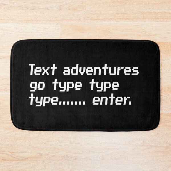 Item preview, Text adventure go type type type....... enter. designed and sold by redacteddesign.