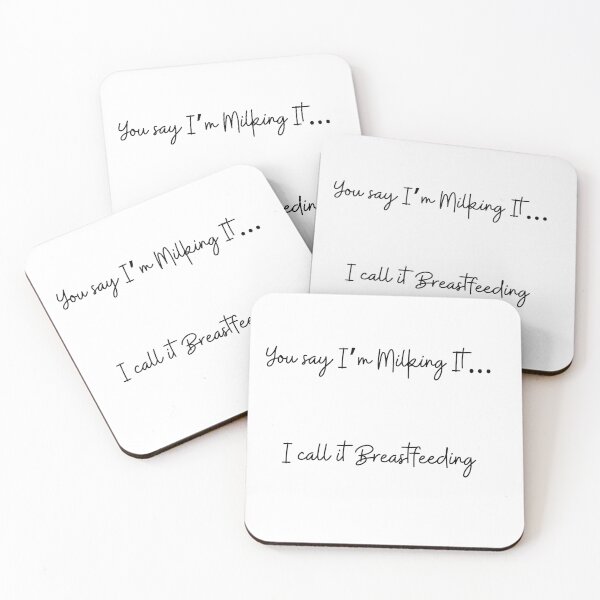 Item preview, You say I'm Milking It, I call it Breastfeeding designed and sold by RieHarp.