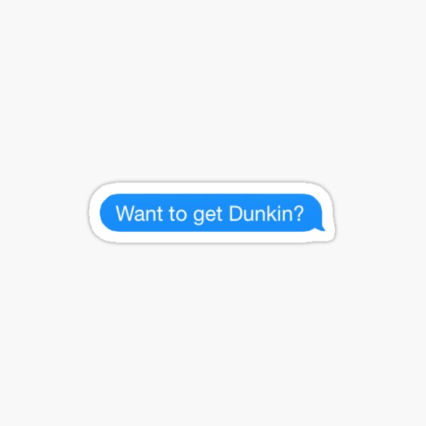 Want to get Dunkin? Sticker