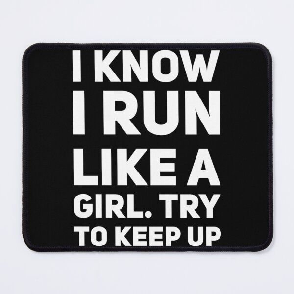 Item preview, I Know I Run Like A Girl Try To Keep Up Essential T-Shirt designed and sold by rollinsale.
