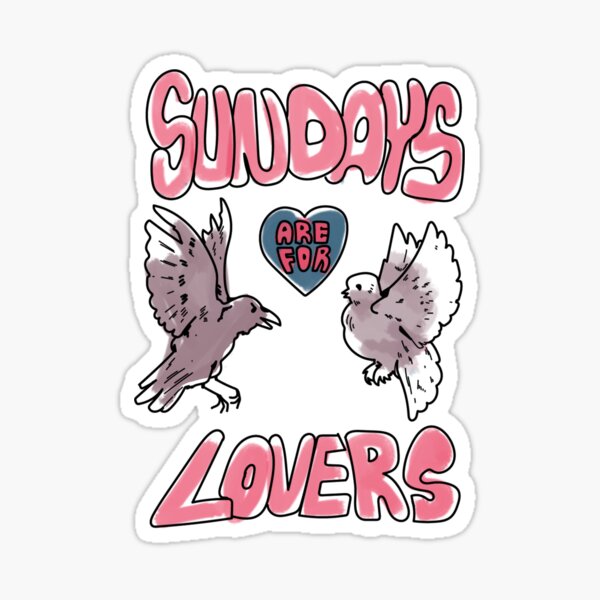 Sundays R 4 Lovers Sticker