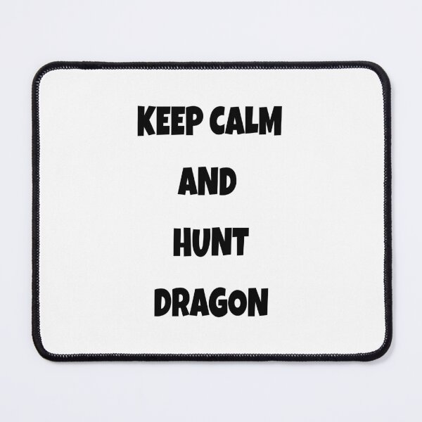 Item preview, Keep Calm And Hunt Dragon designed and sold by Nilima Bano ⭐⭐⭐⭐.