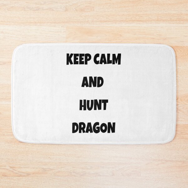 Item preview, Keep Calm And Hunt Dragon designed and sold by Nilima Bano ⭐⭐⭐⭐.