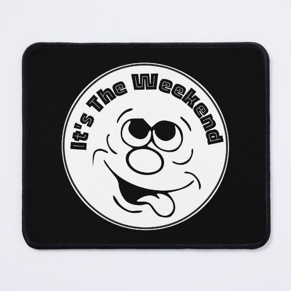 Item preview, It's The Weekend | Funny Faces | Humor | Design 2 by derickquince designed and sold by DerickQuince.