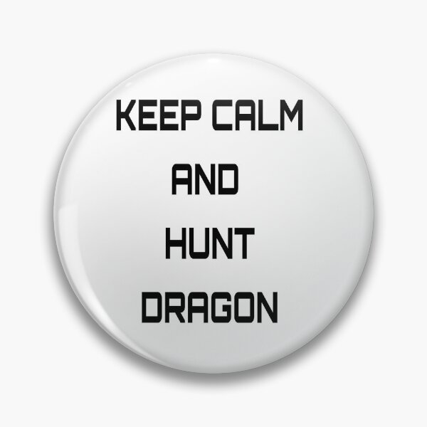Item preview, Keep Calm And Hunt Dragon designed and sold by Nilima Bano ⭐⭐⭐⭐.