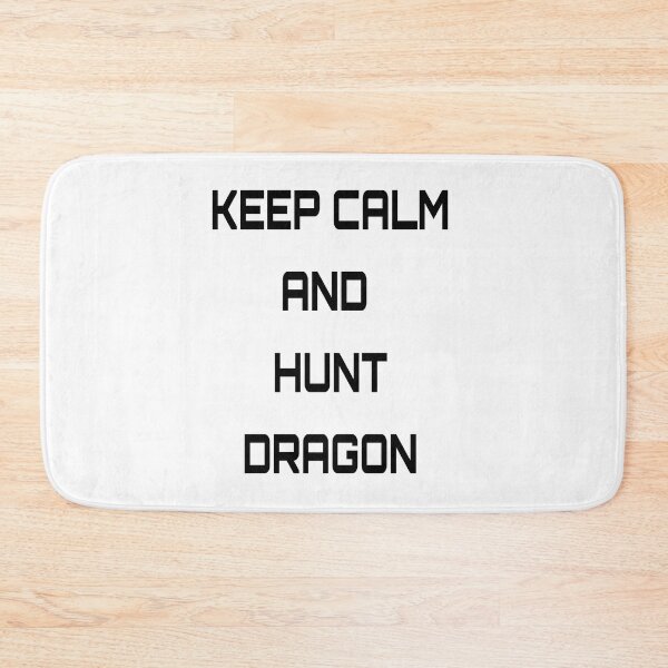Item preview, Keep Calm And Hunt Dragon designed and sold by Nilima Bano ⭐⭐⭐⭐.
