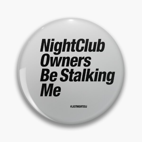 Artikelvorschau, Nachtclub-Besitzer verfolgen mich entworfen und verkauft von Bad Chick Tees.