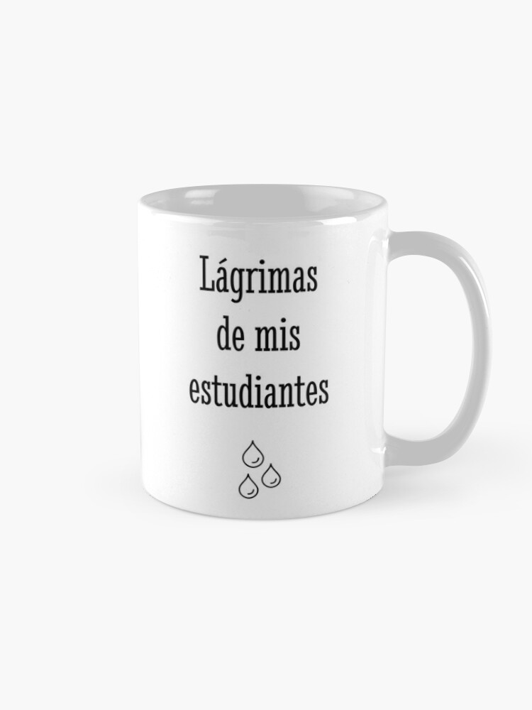 Taza Regalo Profesor  Lágrimas De Mis Alumnos